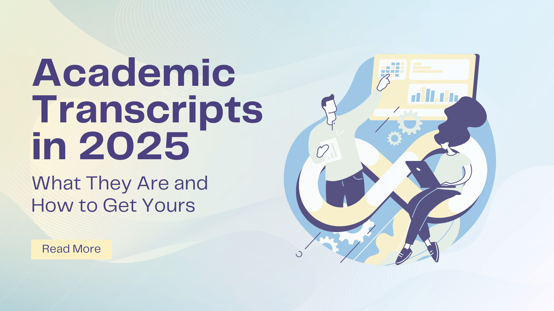 Academic Transcripts in 2025 <br> What They Are and How to Get Yours