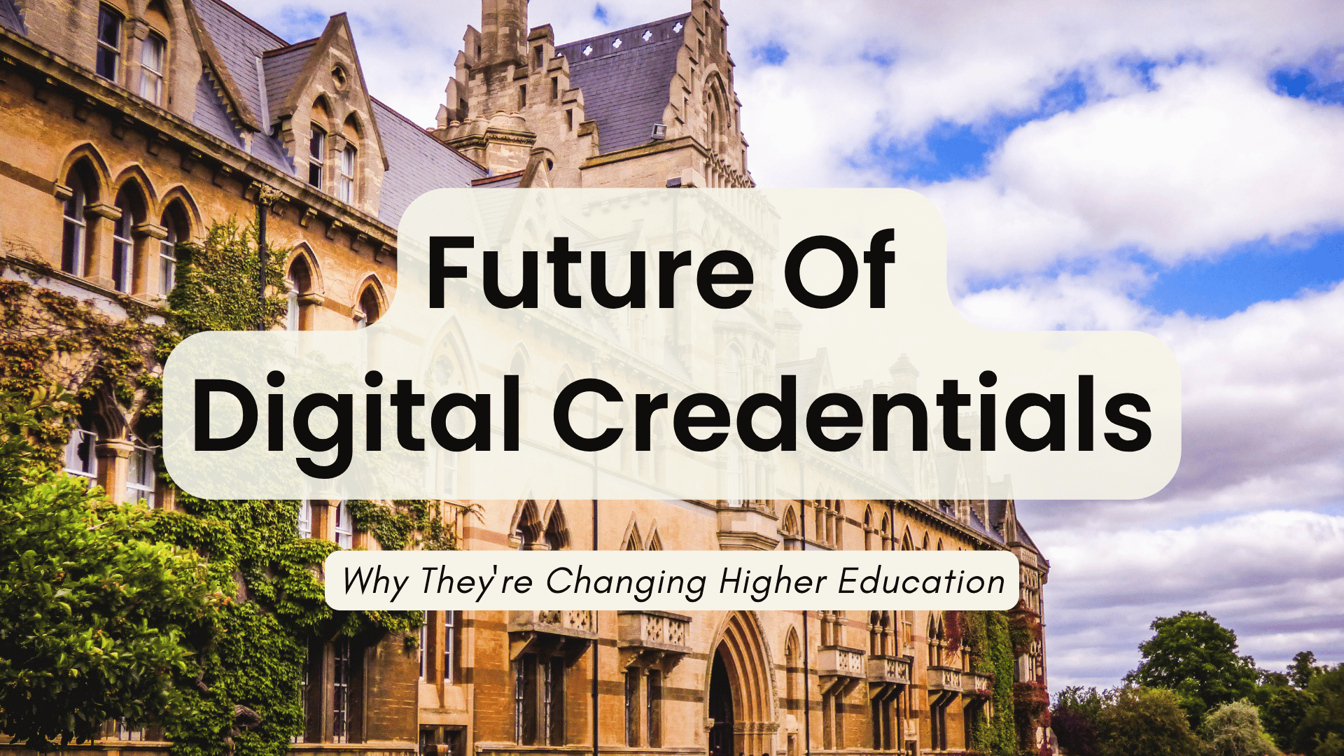 Future of Digital Credentials <br> Why They're Changing Higher Education